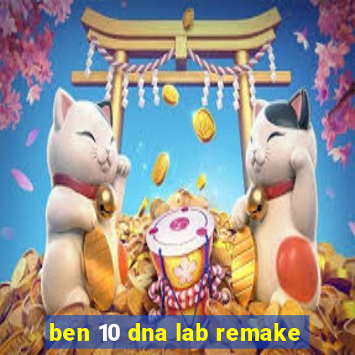 ben 10 dna lab remake